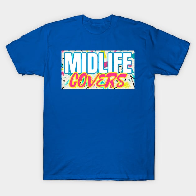 MIDLIFE COVERS T-Shirt by Rabid Penguin Records